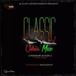 DJ Flexy - Classic Vibes Mix